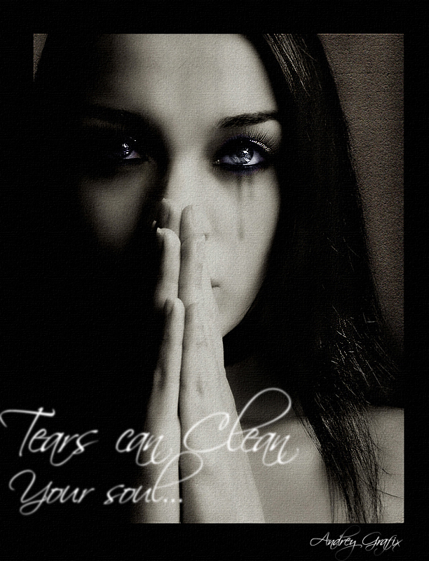 Tears_can_clean_your_soul_by_andreyardei